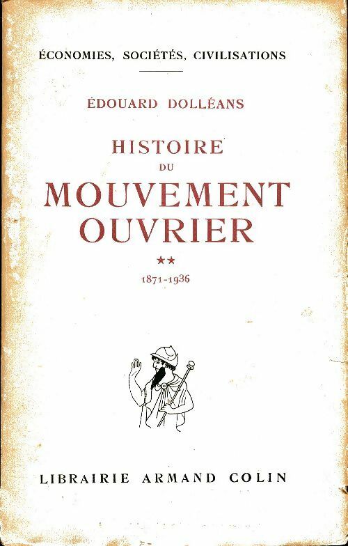 Livrenpoche : Histoire du mouvement ouvrier Tome II : 1871-1936 - Edouard Dolléans - Livre