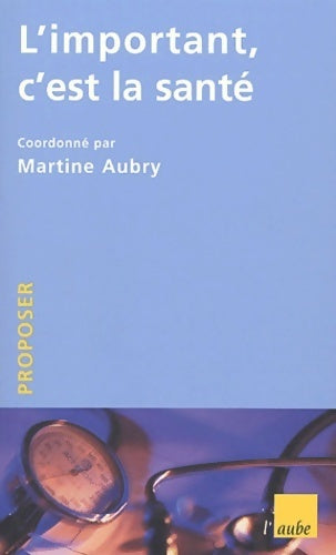 Livrenpoche : L'important, c'est la santé - Martine Aubry - Livre