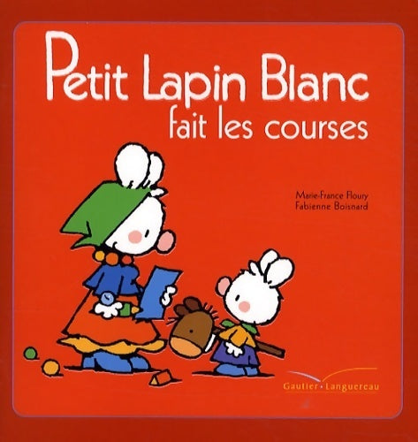 Livrenpoche : Petit lapin blanc fait les courses - Marie-France Floury - Livre