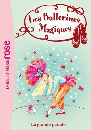 Livrenpoche : Les ballerines magiques Tome XXIV : La grande parade - Darcey Bussell - Livre