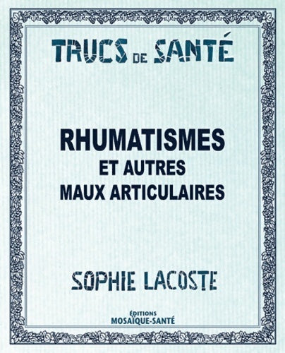 Rhumatismes et autres maux articulaires - Sophie Lacoste - Livre