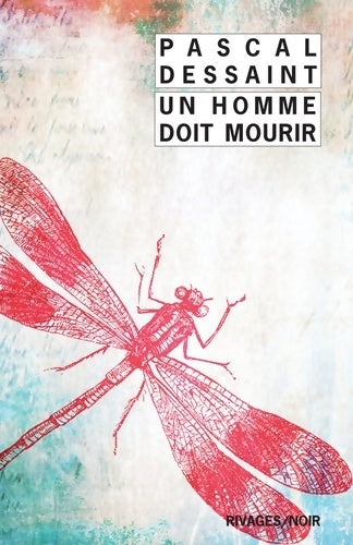 Livrenpoche : Un homme doit mourir - Pascal Dessaint - Livre