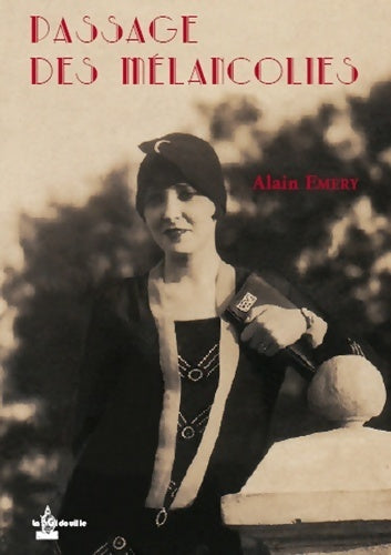 Livrenpoche : Passage des mélancolies - Alain Emery - Livre