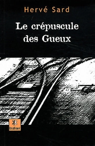 Livrenpoche : Le crépuscule des gueux - Hervé Sard - Livre