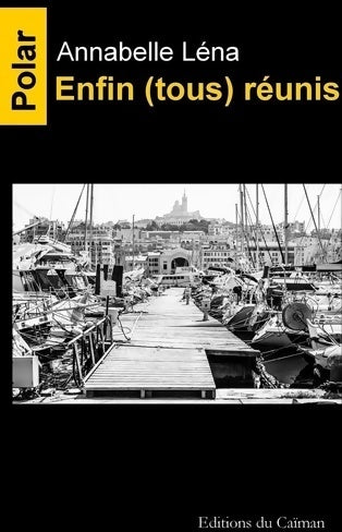 Livrenpoche : Enfin (tous) réunis - Annabelle Léna - Livre
