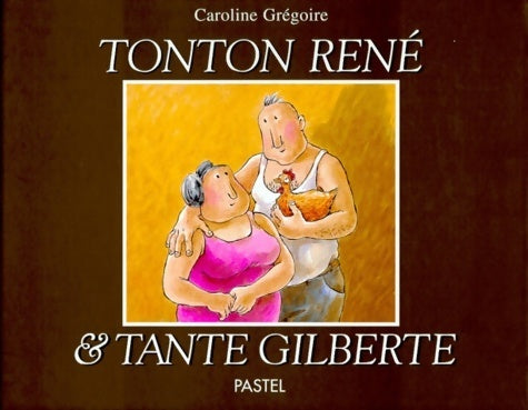 Livrenpoche : Tonton René & tante Gilberte - Caroline Grégoire - Livre