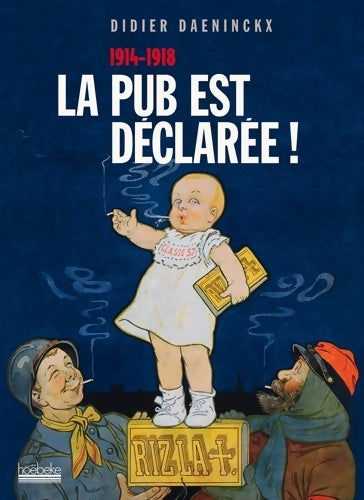 Livrenpoche : La pub est déclarée ! (1914-1918) - Didier Daeninckx - Livre