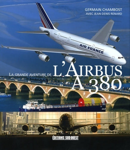 Livrenpoche : La grande aventure de l'airbus A380 - Germain Chambost - Livre