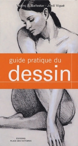 Livrenpoche : Guide pratique du dessin - Vicenc B. Ballestar - Livre