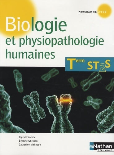 Biologie et physiopathologie humaines Terminale ST2S 2008 - Ingrid Fanchon -  Nathan Technique - Livre