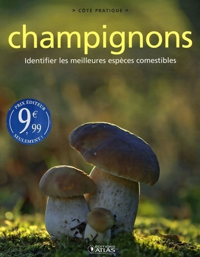 Champignons. Identifier les meilleures espèces comestibles - Glénat - Livre
