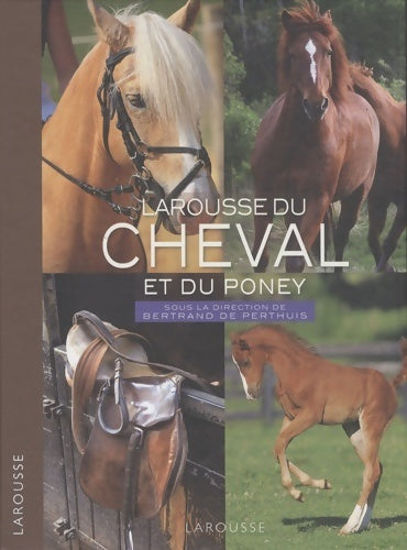 Livrenpoche : Larousse du cheval et du poney - Bertrand De Perthuis - Livre