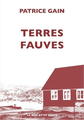Terres fauves - Patrice Gain - Livre