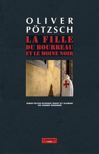 La fille du bourreau et le moine noir - Oliver Pötzsch - Livre