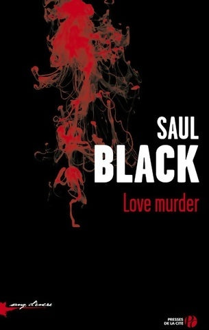 Love murder - Saul Black -  Sang d'encre - Livre
