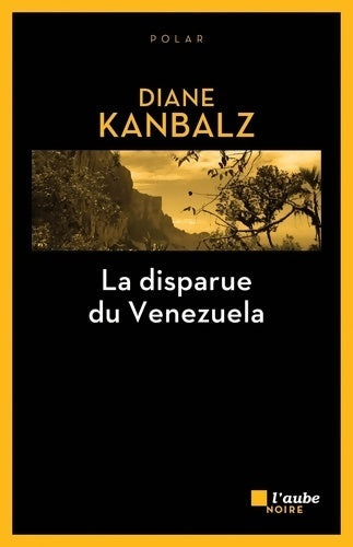 Livrenpoche : La disparue du Venezuela - Diane Kanbalz - Livre