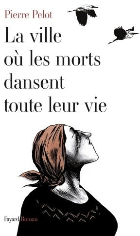 Livrenpoche : La ville où les morts dansent toute leur vie - Pierre Pelot - Livre