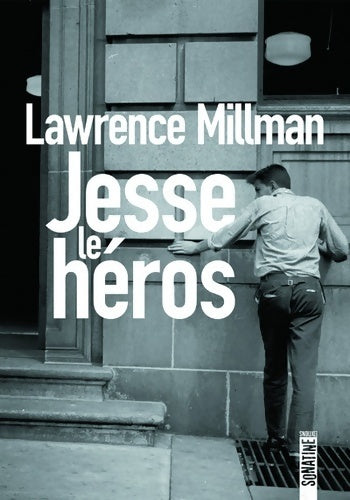 Jesse le héros - Lawrence Millman -  Sonatine GF - Livre