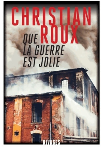 Livrenpoche : Que la guerre est jolie - Christian Roux - Livre