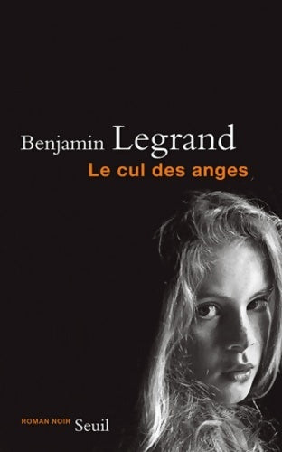 Livrenpoche : Le cul des anges - Benjamin Legrand - Livre