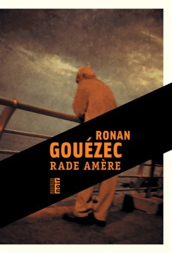 Rade amère - Ronan Gouézec - Livre