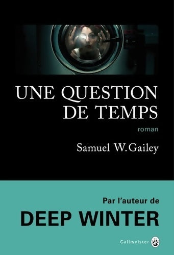 Livrenpoche : Une question de temps - Samuel W. Gailey - Livre