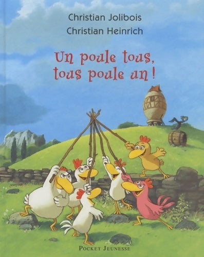 Les p'tites poules Tome I : Un poule tous, Tous poule un - Christian Jolibois - Livre