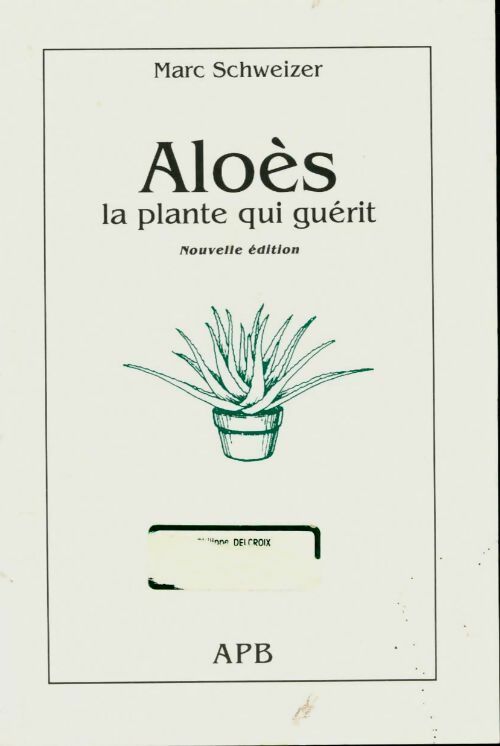 Livrenpoche : Aloès. La plante qui guérit - Marc Schweizer - Livre