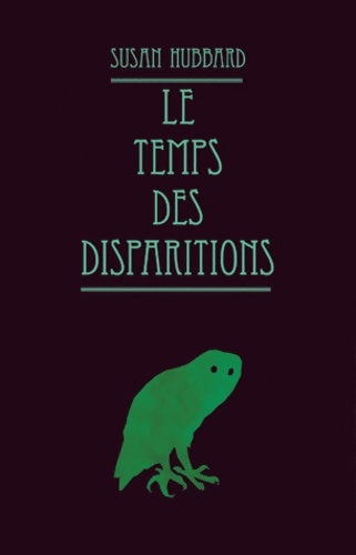 Livrenpoche : Le temps des disparitions - Susan Hubbard - Livre