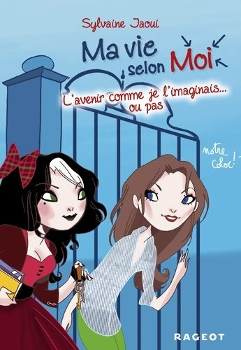 Livrenpoche : Ma vie selon moi Tome VI : L'avenir comme je l'imaginais... Ou pas - Sylvaine Jaoui - Livre