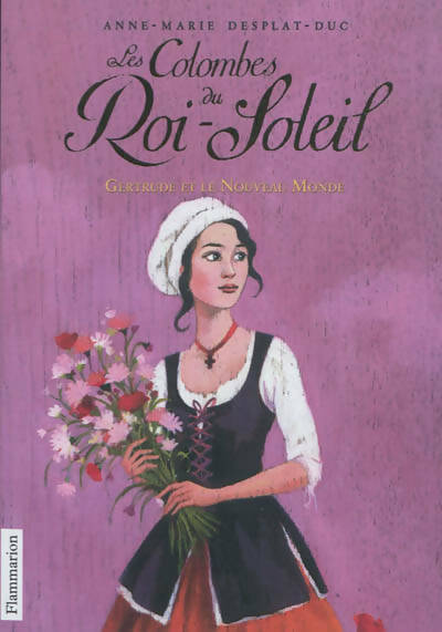 Livrenpoche : Les colombes du roi soleil Tome VIII : Gertrude et le nouveau monde - Anne-Marie Desplat-Duc - Livre