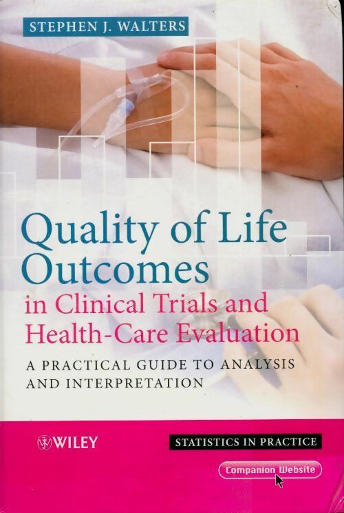Livrenpoche : Quality of life outcomes in clinical trials and health-care evaluation - Stephen J. Walters - Livre