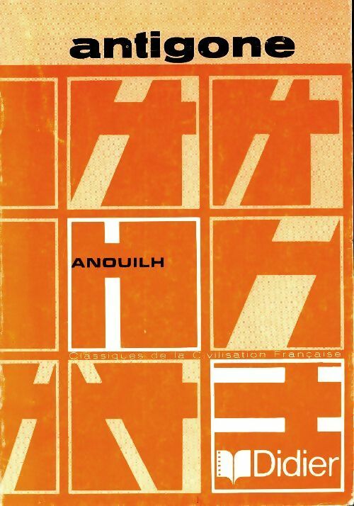 Antigone - Jean Anouilh -  Les classiques de la civilisation française - Livre