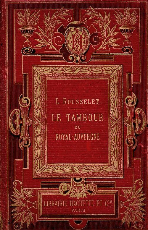 Livrenpoche : Le tambour du Royal-Auvergne - L. Rousselet - Livre