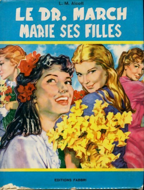 Livrenpoche : Le docteur March marie ses filles - Louisa May Alcott - Livre