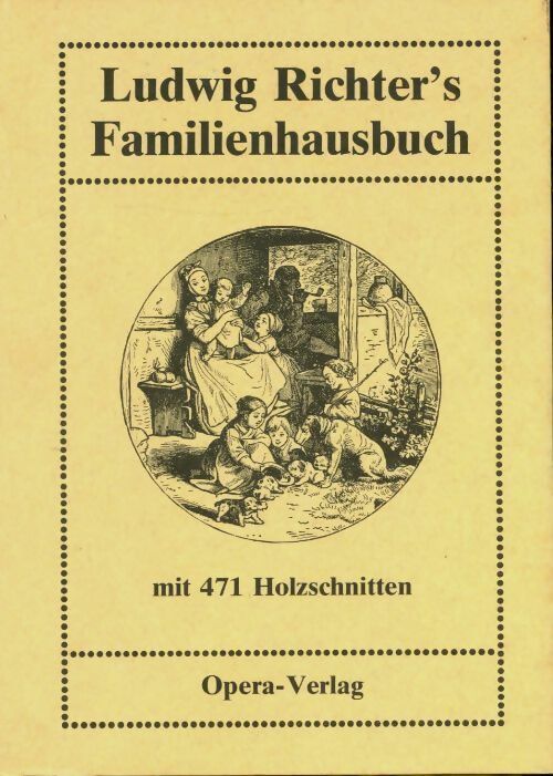 Ludwig richter's familienhausbuch : 471 holzschnitte - Collectif -  Opera verlag - Livre