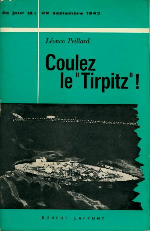 Livrenpoche : Coulez le Tirpitz ! - Léonce Peillard - Livre