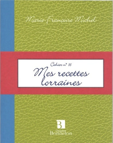 Livrenpoche : Mes recettes lorraines - Marie-Françoise Michel - Livre