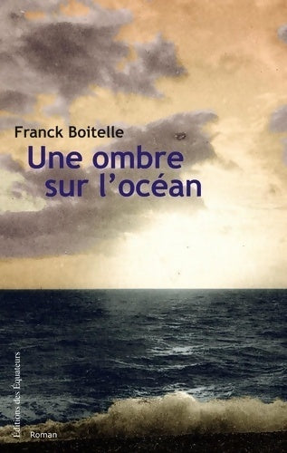 Livrenpoche : Une ombre sur l'océan - Franck Boitelle - Livre