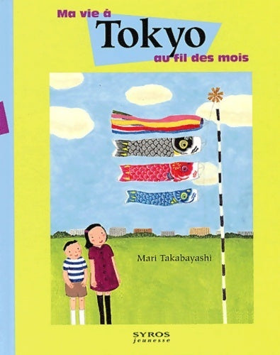 Livrenpoche : Ma vie à Tokyo au fil des mois - Mari Takabayashi - Livre