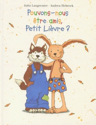 Livrenpoche : Pouvons-nous être amis, petit lièvre ? - Jutta Langreuter - Livre