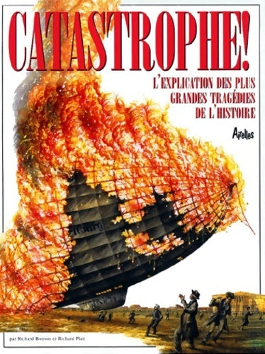 Livrenpoche : Catastrophe ! L'explication des plus grandes tragédies de l'histoire - R. Platt - Livre
