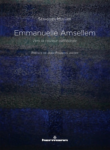 Livrenpoche : Emmanuelle Amsellem. Vers la couleur cathédrale - Sébastien Mullier - Livre