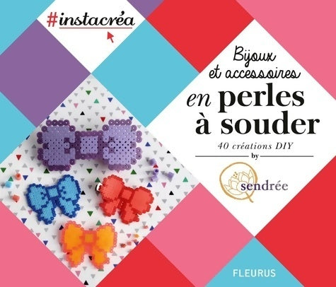 Livrenpoche : Bijoux et accessoires en perles à souder - Sendrée - Livre
