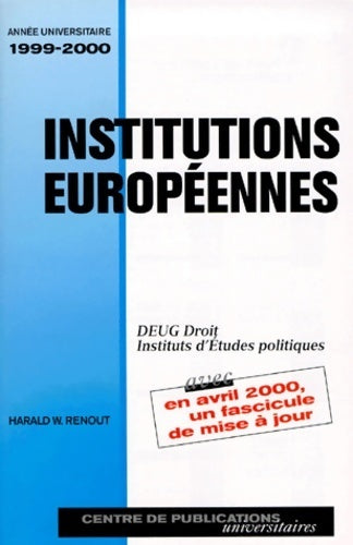 Livrenpoche : Institutions européennes. DEUG droit instituts d'études politiques 1999-2000 - Harald Renout - Livre