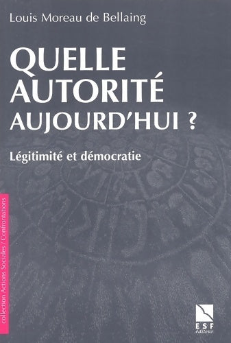 Livrenpoche : Quelle autorité aujourd'hui ? Légitimité et démocratie - Louis Moreau De Bellaing - Livre
