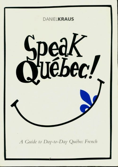 Livrenpoche : Speak Québec ! - Daniel Kraus - Livre