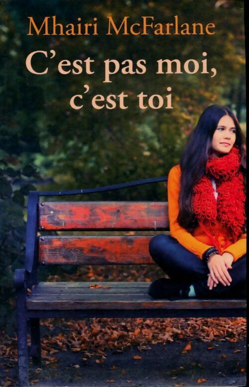 Livrenpoche : C'est pas moi, c'est toi - Mhairi McFarlane - Livre
