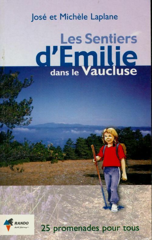 Les sentiers d'Emilie dans le Vaucluse - José Laplane - Livre