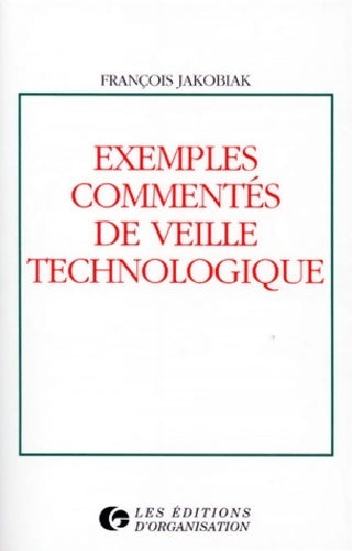 Livrenpoche : Exemples commentés de veille technologique - François Jakobiak - Livre